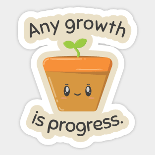 Any growth is progress Cute Potted Plant Sticker